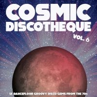 Various Artists - Cosmic Discotheque Vol.6 - 12 Dance i gruppen VINYL / Pop-Rock hos Bengans Skivbutik AB (4299874)