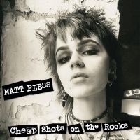 Pless Matt - Cheap Shots On The Rocks i gruppen VINYL / Metal hos Bengans Skivbutik AB (4300101)