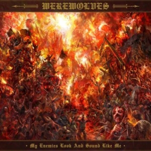 Werewolves - My Enemies Look And Sound Like Me i gruppen CD / Metal hos Bengans Skivbutik AB (4300543)