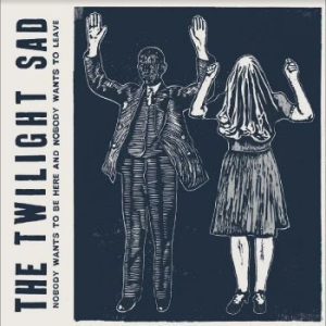 Twilight Sad The - Nobody Wants To Be Here And Nobody i gruppen VINYL / Metal hos Bengans Skivbutik AB (4302122)