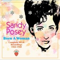 Posey Sandy - Born A Woman - Complete Mgm Recordi i gruppen Musikk / Dual Disc / Pop-Rock hos Bengans Skivbutik AB (4302617)