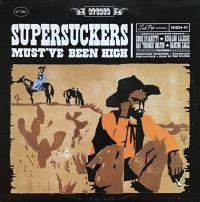 Supersuckers - Mustve Been High (Vinyl Lp) i gruppen VINYL / Pop-Rock hos Bengans Skivbutik AB (4302724)