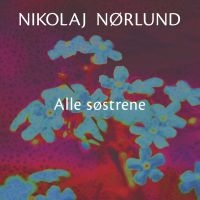 NIKOLAJ NØRLUND - ALLE SØSTRENE i gruppen VINYL / Pop-Rock hos Bengans Skivbutik AB (4302767)