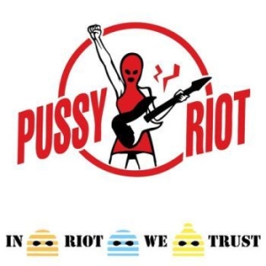 Pussy Riot - In Riot We Trust (Vinyl Lp) i gruppen VINYL / Pop-Rock hos Bengans Skivbutik AB (4303027)