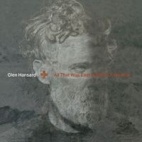 Glen Hansard - All That Was East Is West Of Me Now i gruppen VI TIPSER / Julegavetips Vinyl hos Bengans Skivbutik AB (4303160)