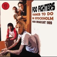 Foo Fighters - Things To Do In Stockholm Live 1999 i gruppen VINYL / Pop-Rock hos Bengans Skivbutik AB (4303184)