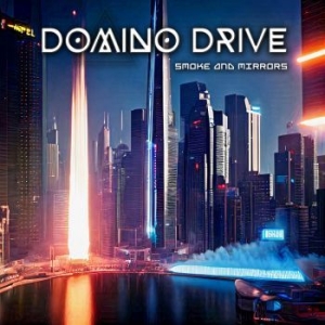 Domino Drive - Smoke And Mirrors i gruppen CD / Metal hos Bengans Skivbutik AB (4303322)