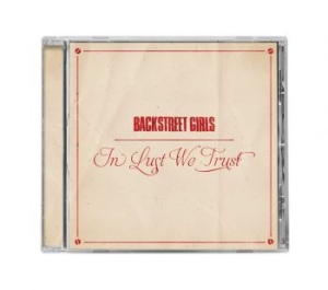 Backstreet Girls - In Lust We Trust i gruppen CD hos Bengans Skivbutik AB (4303325)