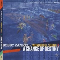 Zankel Bobby & Wonderful Sound 8 - A Change Of Destiny i gruppen VI TIPSER / Julegavetips CD hos Bengans Skivbutik AB (4303583)