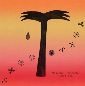 Takahashi Masahiro - Humid Sun i gruppen VINYL / Ambient hos Bengans Skivbutik AB (4303774)