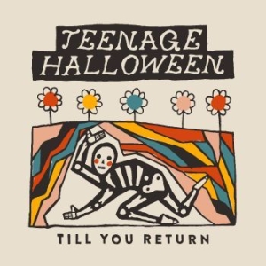 Teenage Halloween - Till You Return (Cloudy Clear Vinyl i gruppen VI TIPSER / Julegavetips Vinyl hos Bengans Skivbutik AB (4304283)