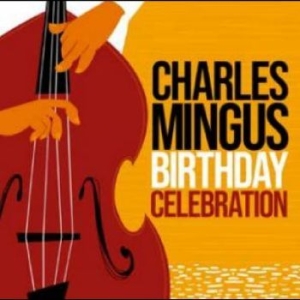 Mingus Charles - Birthday Celebration i gruppen Musikk / Dual Disc / Jazz hos Bengans Skivbutik AB (4304377)