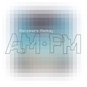 Manzanera Phil & Andy Mackay - Manzanera Mackay Am Pm i gruppen CD / Nyheter hos Bengans Skivbutik AB (4304722)