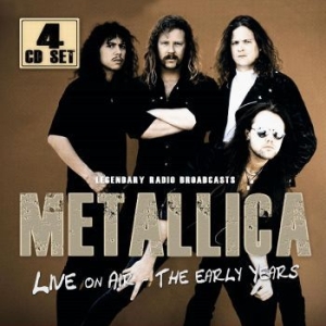 Metallica - Live On Air / The Early Years i gruppen CD / Metal hos Bengans Skivbutik AB (4304978)