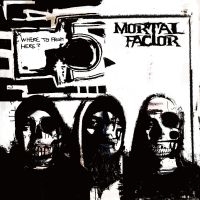 Mortal Factor - Where To From Here? i gruppen CD / Metal hos Bengans Skivbutik AB (4304986)