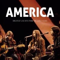 America - Greatest Live Hits From The Early Y i gruppen Musikk / Dual Disc / Pop-Rock hos Bengans Skivbutik AB (4304999)