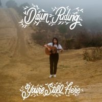 Dawn Riding - You're Still Here i gruppen VINYL / Pop-Rock hos Bengans Skivbutik AB (4306220)