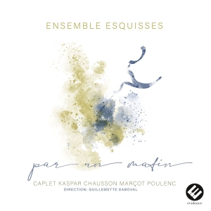 Ensemble Esquisses - Par Un Matin i gruppen CD / Annet hos Bengans Skivbutik AB (4308715)