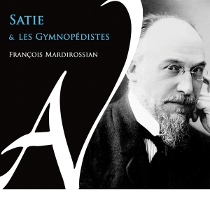 Francois Mardirossian - Satie Et Les Gymnopedistes i gruppen CD / Annet hos Bengans Skivbutik AB (4308716)