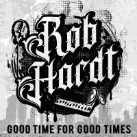 Hardt Rob - Good Time For Good Times i gruppen CD / Metal,RnB-Soul hos Bengans Skivbutik AB (4308750)