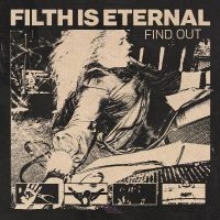 Filth Is Eternal - Find Out i gruppen VINYL / Pop-Rock hos Bengans Skivbutik AB (4309077)