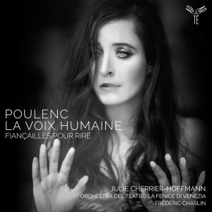 Julie Cherrier-Hoffmann - Poulenc: La Voix Humaine/Fiancailles Pour Rire i gruppen CD / Annet hos Bengans Skivbutik AB (4309805)