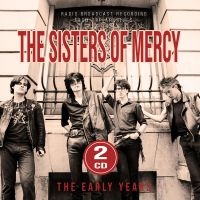 Sisters Of Mercy The - The Early Years i gruppen Musikk / Dual Disc / Pop-Rock hos Bengans Skivbutik AB (4310944)