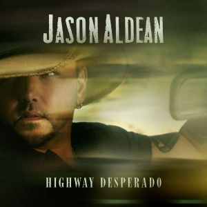 Jason Aldean - Highway Desperado i gruppen CD / Country,Pop-Rock hos Bengans Skivbutik AB (4311114)