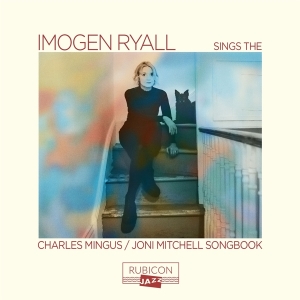 Imogen Ryall - Sings The Charles Mingus/Joni Mitchell Songbook i gruppen CD / Jazz hos Bengans Skivbutik AB (4311613)