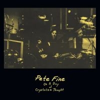 Fine Pete - On A Day Of Crystalline Thought (Vi i gruppen VINYL / Pop-Rock hos Bengans Skivbutik AB (4312196)