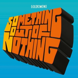 Goldkimono - Something Out Of Nothing i gruppen VINYL / Pop-Rock hos Bengans Skivbutik AB (4312216)