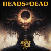 HEADS FOR THE DEAD - IN THE ABSENCE OF FAITH i gruppen CD / Metal hos Bengans Skivbutik AB (4312271)