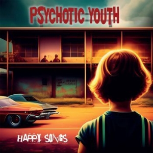 Psychotic Youth - Happy Songs (Clear Orange Vinyl) i gruppen VINYL / Kommende hos Bengans Skivbutik AB (4312531)