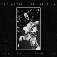 Antichrist Imperium The - Volume Iii: Satan In His Original G i gruppen VINYL / Metal hos Bengans Skivbutik AB (4313383)