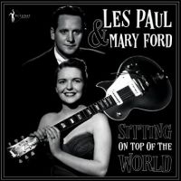 Paul Les & Mary Ford - Sitting On Top Of The World: 1950-5 i gruppen VINYL / Pop-Rock hos Bengans Skivbutik AB (4313989)