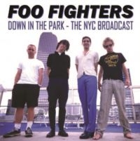 Foo Fighters - Down In The Park -The Nyc Broadcast i gruppen VINYL / Pop-Rock hos Bengans Skivbutik AB (4314081)