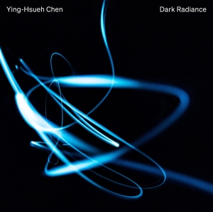 Chen Ying-Hsueh - Dark Radiance i gruppen VI TIPSER / Julegavetips CD hos Bengans Skivbutik AB (4314595)