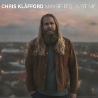 Chris Kläfford - Maybe It's Just Me i gruppen VINYL / Pop-Rock,Svensk Musikkk hos Bengans Skivbutik AB (4318984)