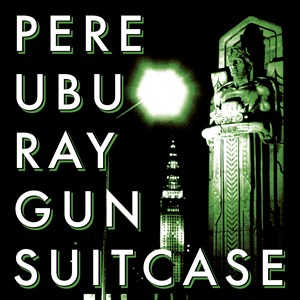 Pere Ubu - Raygun Suitcase Rsd (White Vinyl) i gruppen VI TIPSER / Record Store Day / RSD2023 hos Bengans Skivbutik AB (4330337)