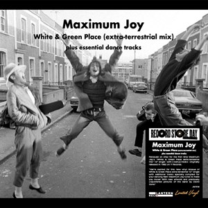 Maximum Joy - White & Green Place (Extra-Terrestr i gruppen VI TIPSER / Record Store Day / RSD2023 hos Bengans Skivbutik AB (4332921)