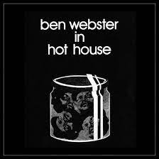 Ben Webster - Ben webster in hot house i gruppen VI TIPSER / Record Store Day / RSD2023 hos Bengans Skivbutik AB (4355784)