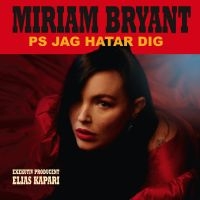 MIRIAM BRYANT - PS JAG HATAR DIG i gruppen VINYL / Pop-Rock,Svensk Musikkk hos Bengans Skivbutik AB (4379913)