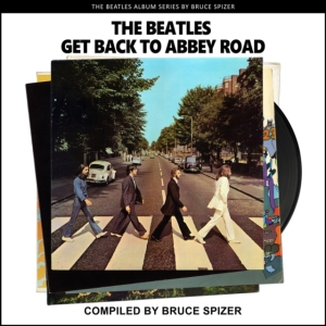 Bruce Spizer - The Beatles Get Back To Abbey Road (The  i gruppen -Start Jan R2 hos Bengans Skivbutik AB (4387389)