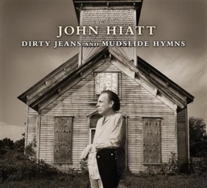 Hiatt John - Dirty Jeans And Mudslide Hymns (Del i gruppen CD hos Bengans Skivbutik AB (450732)