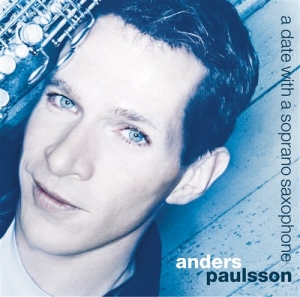 Paulsson Anders - Date Witha A Soprano Saxophone i gruppen Musikk / SACD / Klassisk hos Bengans Skivbutik AB (460116)