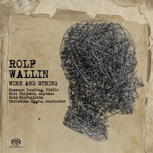 Rolf Wallin - Wire And String i gruppen Musikk / SACD / Klassisk hos Bengans Skivbutik AB (460706)