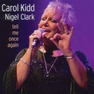 Kidd Carol / Clark Nigel - Tell Me Once Again i gruppen Musikk / SACD / Jazz/Blues hos Bengans Skivbutik AB (460849)