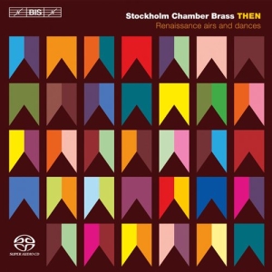 Stockholm Chamber Brass - Then - Renaissance Airs And Dances i gruppen Musikk / SACD / Klassisk hos Bengans Skivbutik AB (461268)