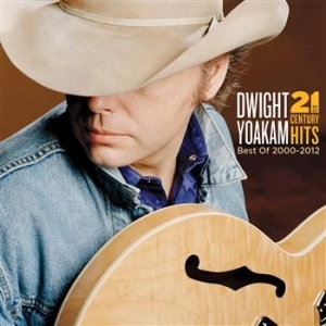 Yoakam Dwight - 21St Century Hits: Best Of 2000 - 2 i gruppen CD / Country hos Bengans Skivbutik AB (479605)