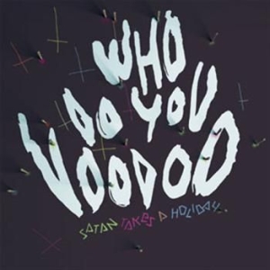 Satan Takes A Holiday - Who Do You Voodoo i gruppen VINYL / Pop-Rock,Svensk Musikkk hos Bengans Skivbutik AB (480548)